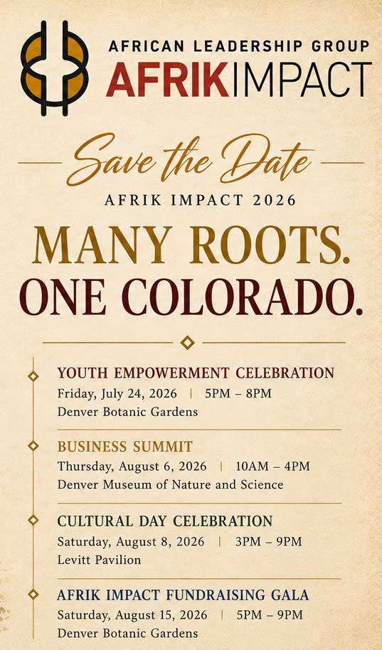 Many Roots, One Colorado, Youth Empowerment Celebration, July 24, Business Summit, August 6, Cultural Day Celebration, August 8, Afrik Impact Gala, August 15th